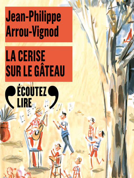 Title details for La cerise sur le gâteau by Jean-Philippe Arrou-Vignod - Available